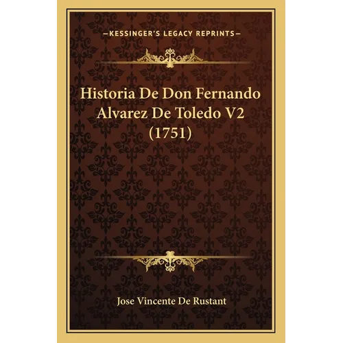 Historia De Don Fernando Alvarez De Toledo V2 (1751)