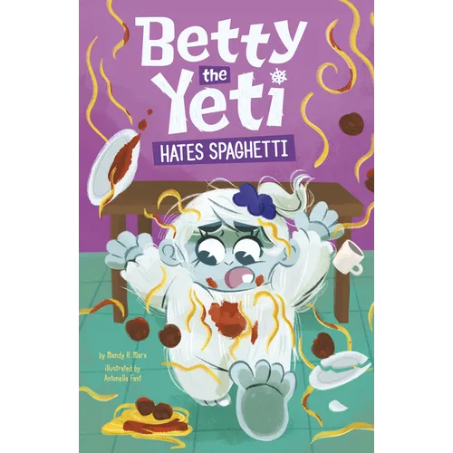 Betty the Yeti Hates Spaghetti