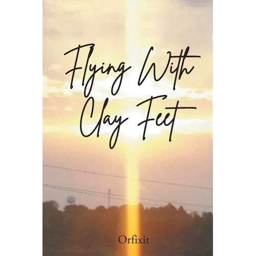 Flying With Clay Feet