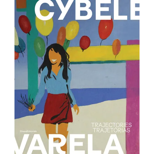 Cybèle Varela: Trajectories