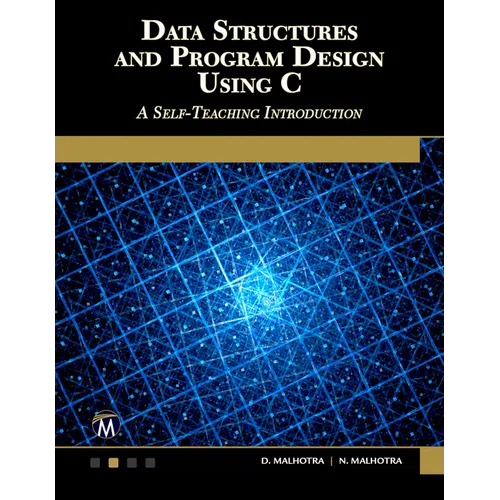Data Structures and Program Design Using C: A Self-Teaching Introduction