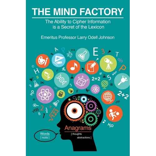 The Mind Factory: The Ability to Cipher Information is a Secret of the Lexicon