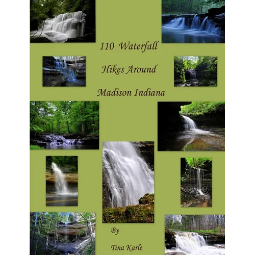 110 Waterfall Hikes Around Madison Indiana