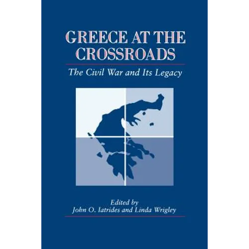 Greece at the Crossroads: The Civil War and Its Legacy