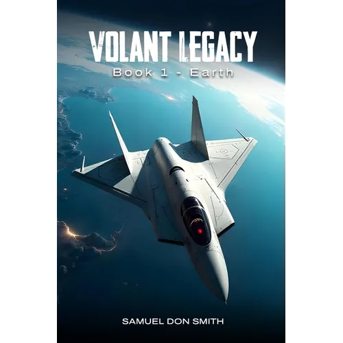 Volant Legacy: Book I Earth