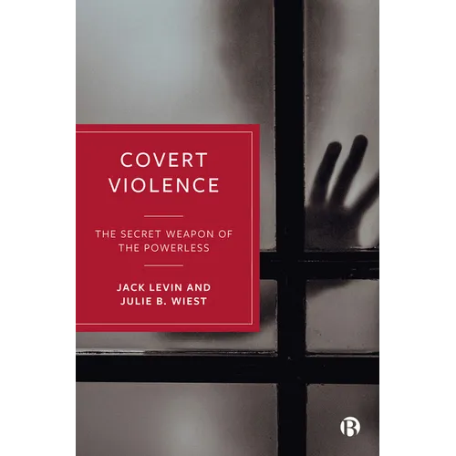 Covert Violence: The Secret Weapon of the Powerless