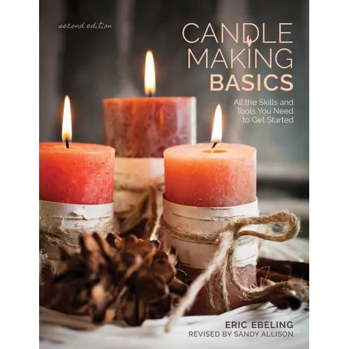 Candle Making Basics: All the Skills and Tools You Need to Get Started