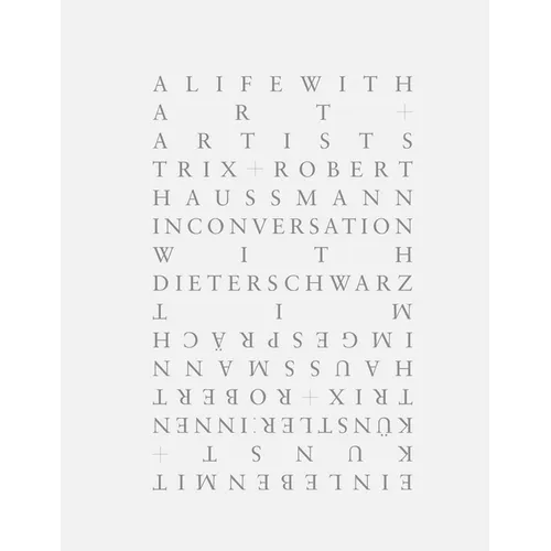 Trix + Robert Haussmann: A Life with Art and Artists