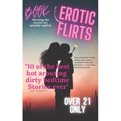 Erotic Flirts: Sex Novel for Men with 10 Short Arousing Stories
