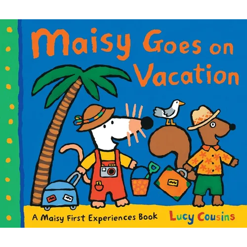 Maisy Goes on Vacation: A Maisy First Experiences Book (Maisy the Mouse's Seaside Adventure - A Travel Storybook for Toddlers, Preschoolers, and Kids