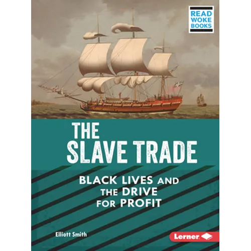 The Slave Trade: Black Lives and the Drive for Profit