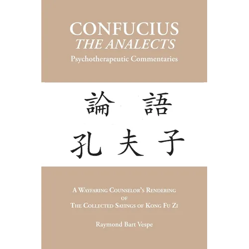 CONFUCIUS THE ANALECTS Psychotherapeutic Commentaries