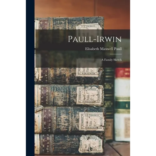 Paull-Irwin: a Family Sketch