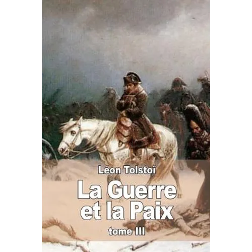 La Guerre et la Paix: Tome III