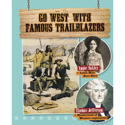 Go West with Famous Trailblazers