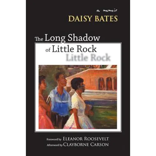 The Long Shadow of Little Rock: A Memoir