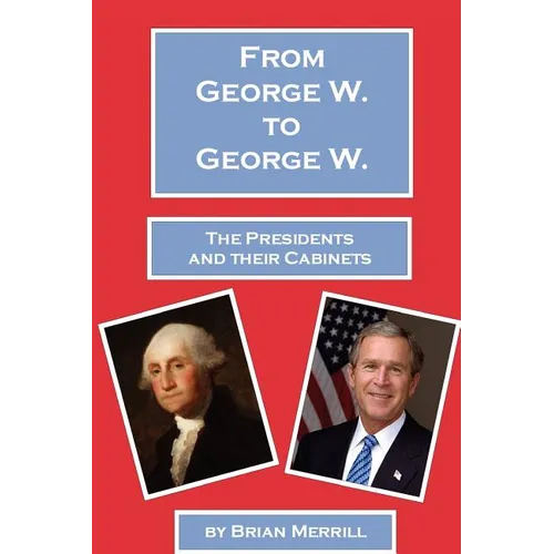 From George W. To George W.: The Presidents And Their Cabinets