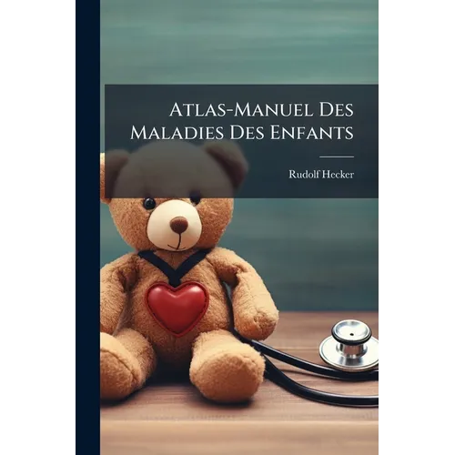 Atlas-Manuel Des Maladies Des Enfants