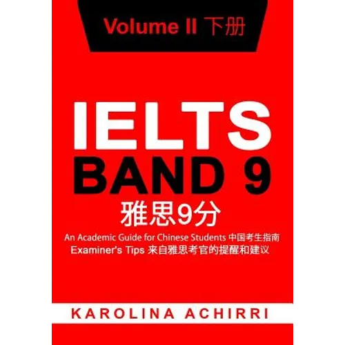IELTS BAND 9 An Academic Guide for Chinese Students: Examiner's Tips Volume II