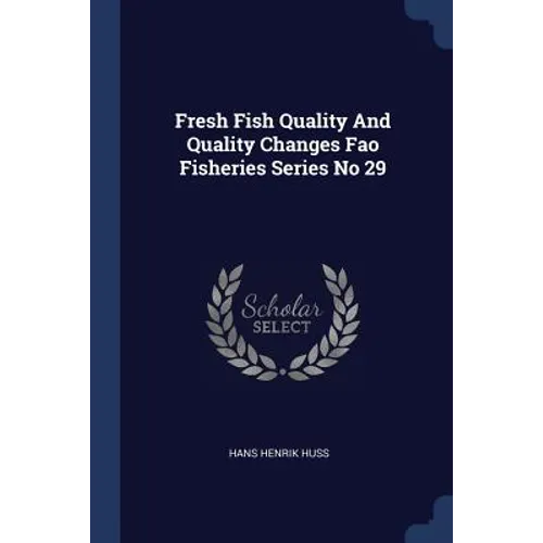Fresh Fish Quality And Quality Changes Fao Fisheries Series No 29