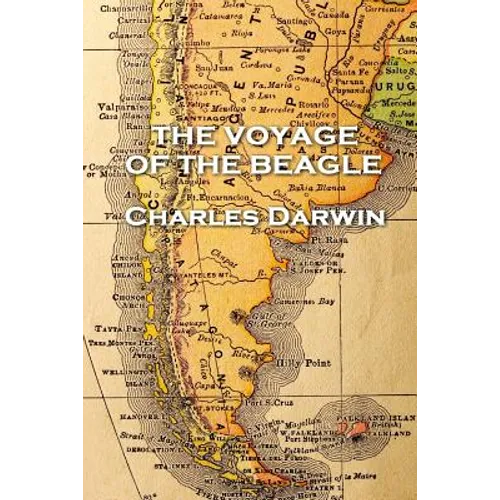 Charles Darwin - The Voyage of the Beagle