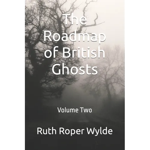 The Roadmap of British Ghosts: Volume Two