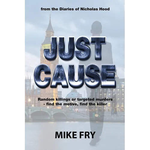 Just Cause: from the Diaries of Nicholas Hood