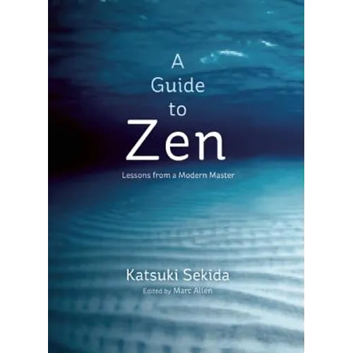A Guide to Zen: Lessons from a Modern Master