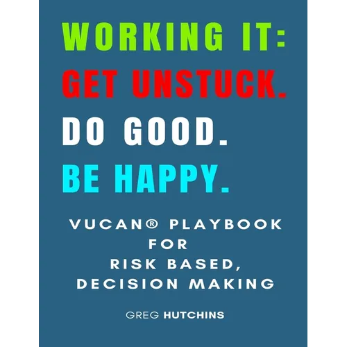 Working It Get Unstuck Do Good Be Happy