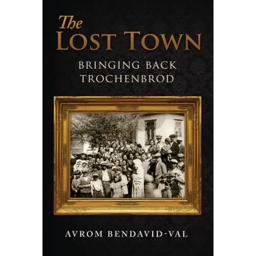 The Lost Town: Bringing Back Trochenbrod