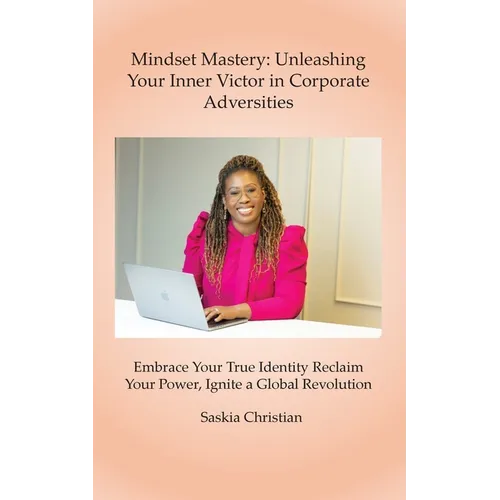 Mindset Mastery: Unleashing Your Inner Victor in Corporate Adversities