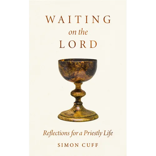 Waiting on the Lord: Reflections for a Priestly Life