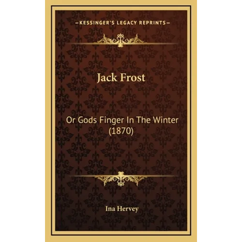 Jack Frost: Or Gods Finger In The Winter (1870)
