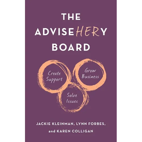 The AdviseHERy Board: Create Support, Grow Business, Solve Issues