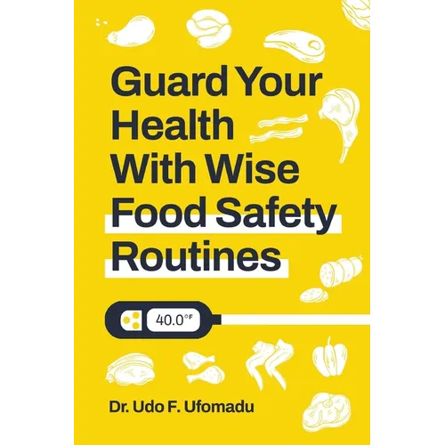 Guard Your Health With Wise Food Safety Routines