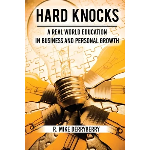 Hard Knocks: A Real World Education in Business and Personal Growth