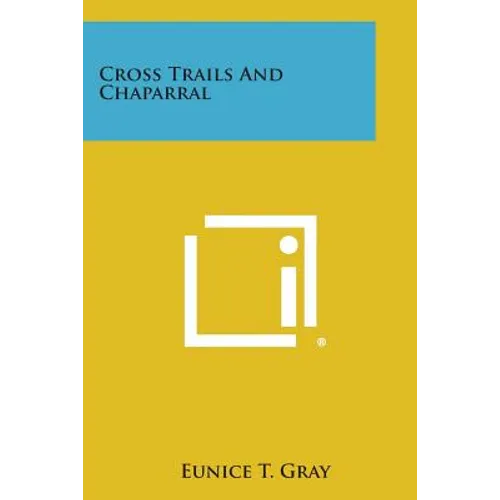 Cross Trails and Chaparral