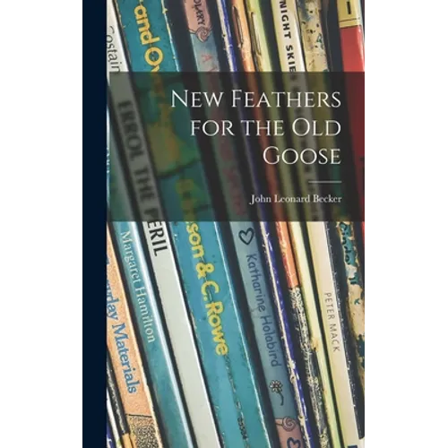 New Feathers for the Old Goose