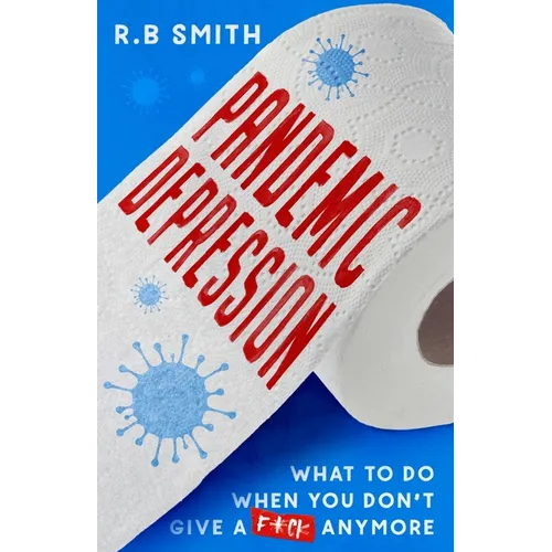 Pandemic Depression: What to do when you don't give a f*ck anymore
