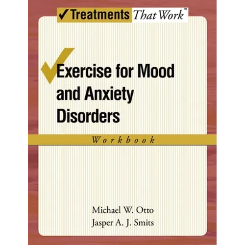 Exercise for Mood and Anxiety Disorders: Workbook