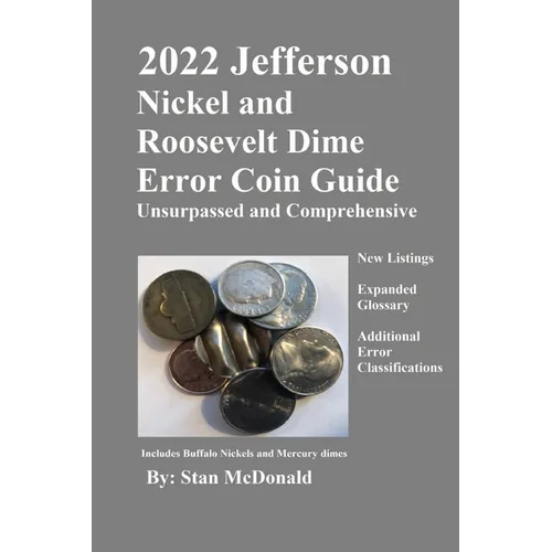 2022 Jefferson Nickel and Roosevelt Dime Error Coin Guide: Unsurpassed and Comprehensive