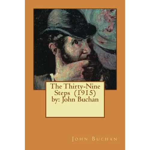 The Thirty-Nine Steps (1915) by: John Buchan