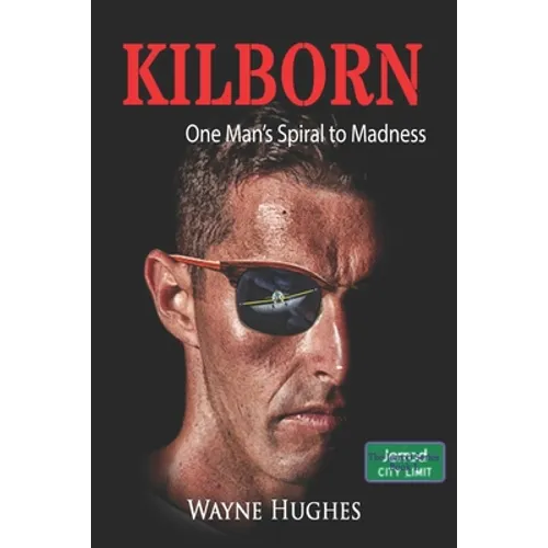 Kilborn: One Man's Spiral Into Madness