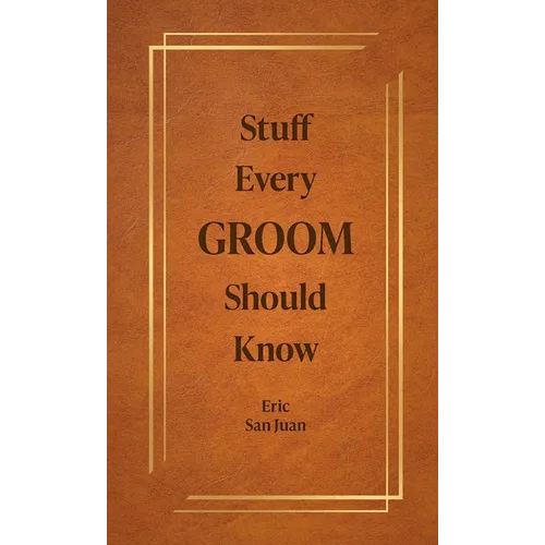 Stuff Every Groom Should Know