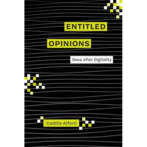 Entitled Opinions: Doxa After Digitality