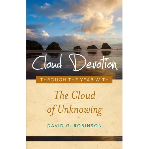 Cloud Devotion: Through the Year with the Cloud of Unknowing Volume 1