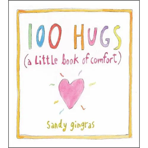 100 Hugs: A Little Book of Comfort