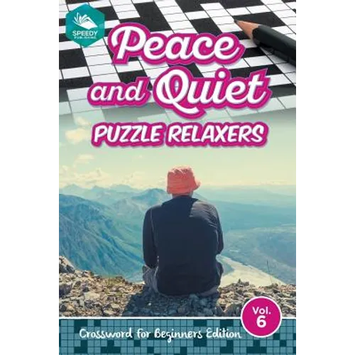 Peace and Quiet Puzzle Relaxers Vol 6: Crossword For Beginners Edition