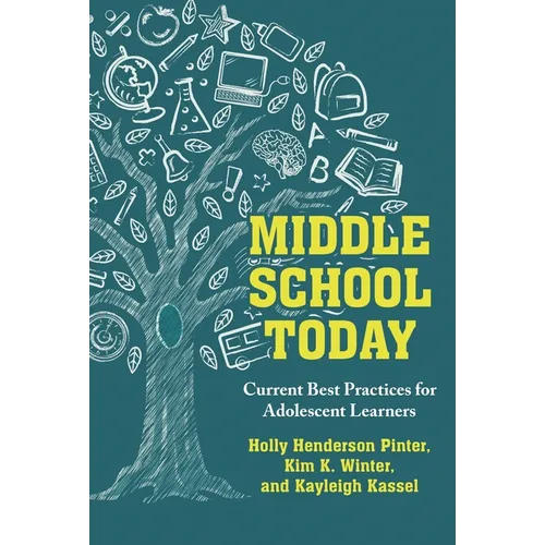 Middle School Today: Current Best Practices for Adolescent Learners