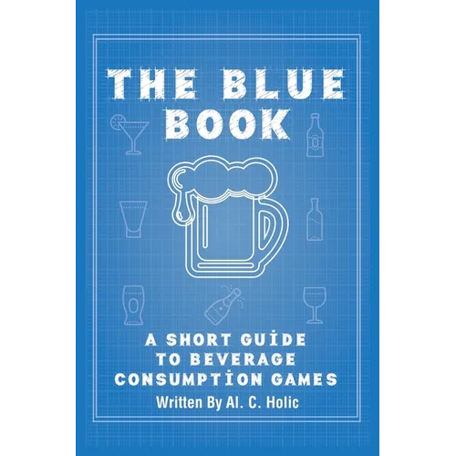 The Blue Book: A Short Guide to Beverage Consumption Games